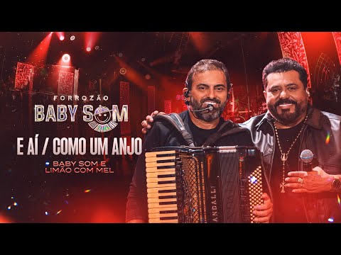 E AÍ? / COMO UM ANJO - Forrozão Baby Som e Limão com Mel