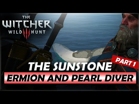 [The Witcher 3: Wild Hunt] The Sunstone Part 1: Ermion and Pearl Diver Gameplay & Walkthrough