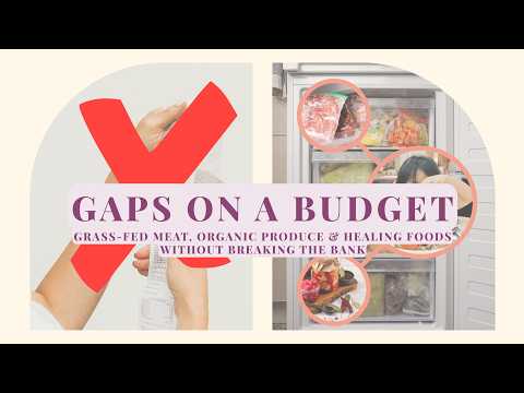 GAPS on a Budget: How to Afford Grass-Fed, Organic & Make It Last | Complete Sourcing Guide