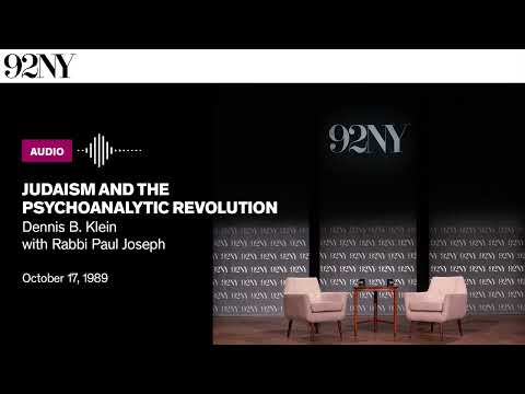Judaism and the Psychoanalytic Revolution: Dennis B. Klein with Rabbi Paul Joseph (1989)