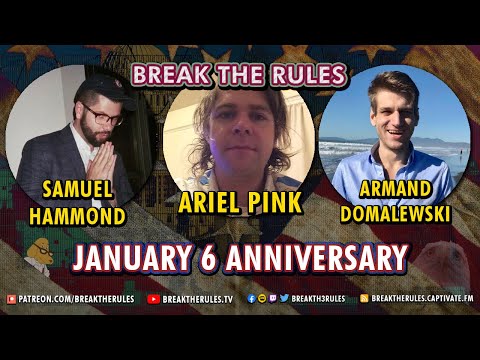 January 6 Anniversary Special - Ft. Ariel Pink, Samuel Hammond, & Armand Domalewski