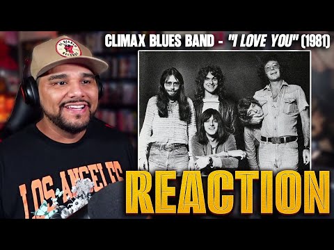 FIRST TIME HEARING Climax Blues Band – “I Love You” | SUCH A SWEET LOVE SONG ❤️