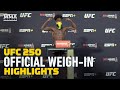 UFC 250 Official Weigh-In Highlights - MMA Fighting