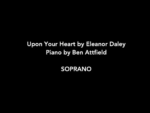 Upon Your Heart by Eleanor Daley - Soprano