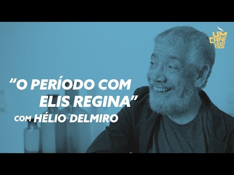 "O período com Elis Regina" com Hélio Delmiro | Pequenas Histórias