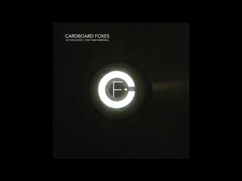 Cardboard Foxes - Cut Me Loose (Official) ft Max Marshall