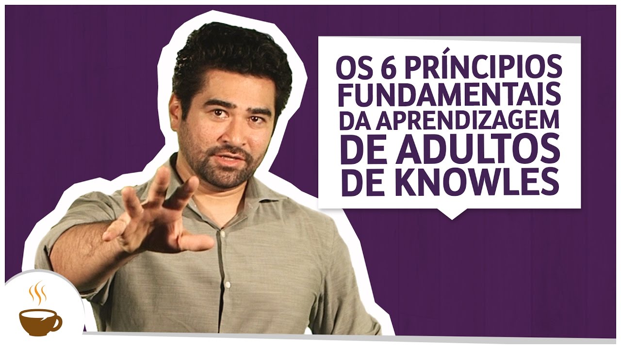 Os seis princípios fundamentais da aprendizagem de adultos de Knowles