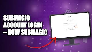 Submagic Account Login – How to Login & Sign In to Submagic 2026?