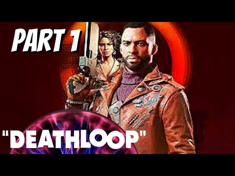 Deathloop Walkthrough Gameplay Part 1