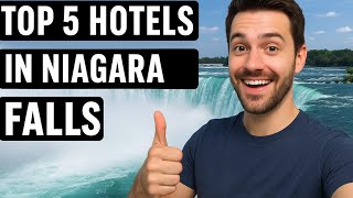 Niagara Falls’ Most Incredible Hotels – Top 5 Picks