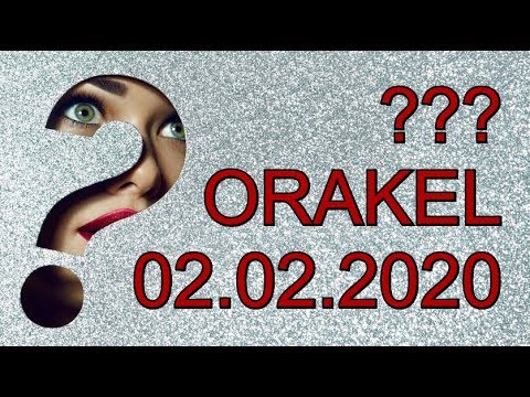 ??? ORAKEL: 02.02.2020