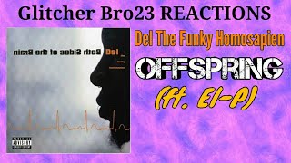 Del The Funky Homosapien - Offspring (ft. El-P) | REACTION