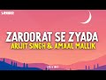 Zaroorat Se Zyada Arijit Singh Amaal Mallik Lyrics