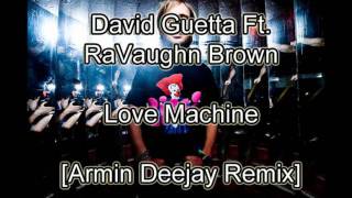 David Guetta 2011 - Love Machine (Feat. RaVaughn Brown)