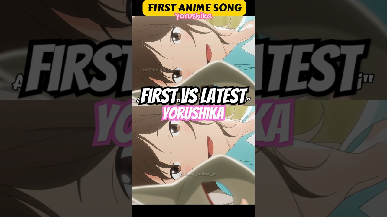 Yorushika - First vs Latest Anime song #yorushika #animesong #anime #animeopening #japanesemusic