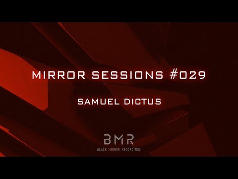 Mirror Sessions #029 - Samuel Dictus [Melodic Techno]