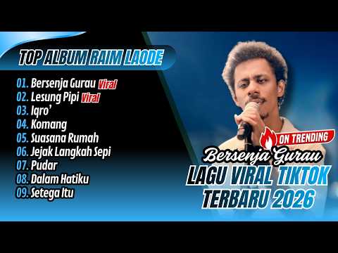 Raim Laode - BERSENJA GURAU - LESUNG PIPI - IQRO' || FULL ALBUM INDO VIRAL TIKTOK 2026