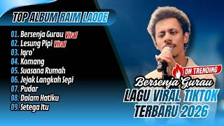 Download lagu Raim Laode - BERSENJA GURAU - LESUNG PIPI - IQRO' || FULL ALBUM INDO VIRAL TIKTOK 2026 mp3