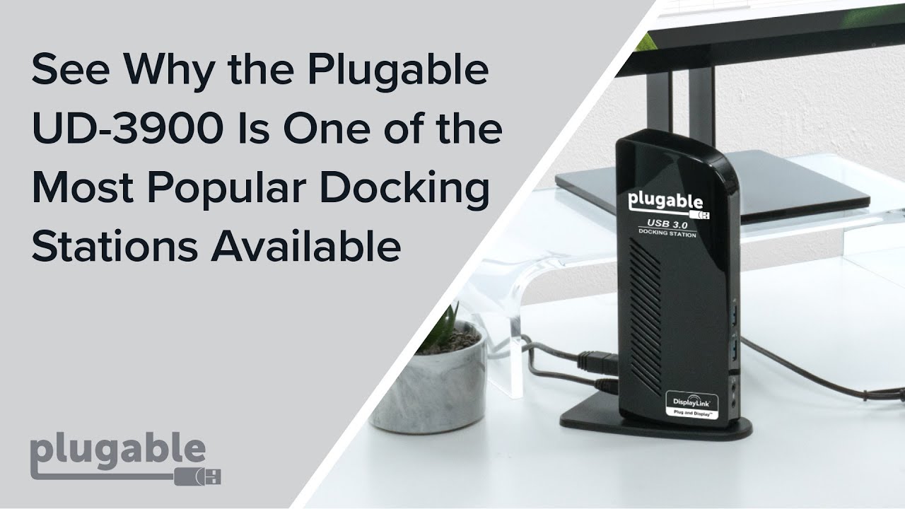 Learn Why the Plugable UD-3900 Is One of the Most Popular Docking Stations Available