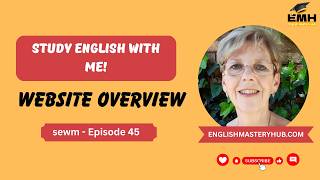 Study English With Me! - Website Overview - SEWM - Episode 45