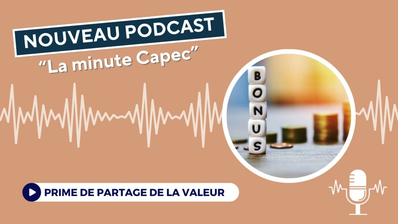 Podcast La minute CAPEC - Prime de Partage de Valeur
