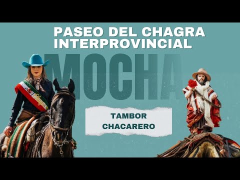 Paseo del chagra interprovincial del cantón  Mocha.