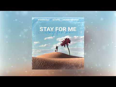 VibeDevice & Utope & Jaden Maskie - Stay for Me