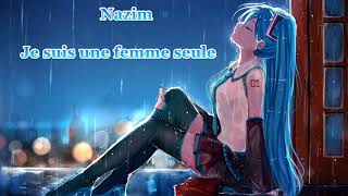 💟Nightcore💟 - Nazim - Je suis une femme seule
