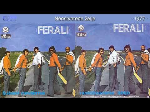 Ansambl Ferali - Neostvarene zelje - (Audio 1977)