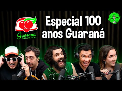 ESPECIAL 100 ANOS GUARANÁ - Podpah com Inutilismo, Canella, Defante, Igor Guimaraes e Laura Seraphim