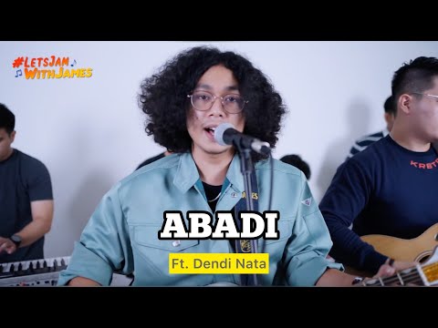 ABADI (LIVE) - Dendi Nata ft. Fivein #LetsJamWithJames