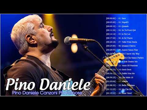 Pino Daniele Le Piu Belle Canzoni D'amore - The Best Of Pino Daniele - Pino Daniele Canzoni Famose