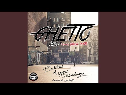 Ghetto (Remix) (feat. Urban Mystic)