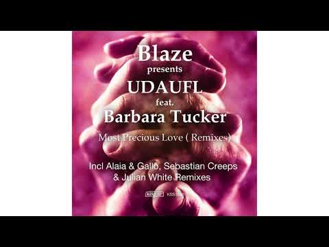 Blaze presents UDAUFL ft Barbara Tucker - Most Precious Love (Sebastian Creeps & Julian White Remix)