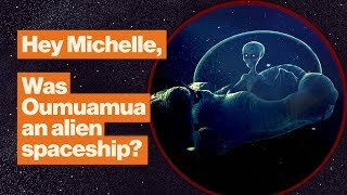 Was Oumuamua an alien spaceship? No. Here’s what it is. | Michelle Thaller