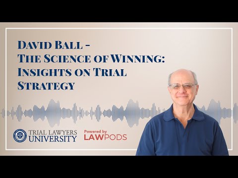 David Ball - The Science of Winning: Insights on Trial Strategy