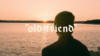Old Friend Music Video