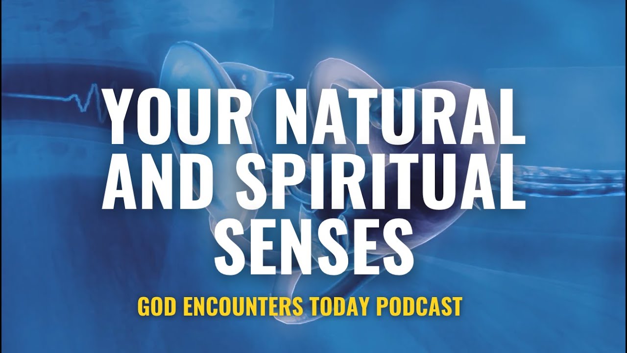 Your Natural and Spiritual Senses (Season 5, Ep. 20)