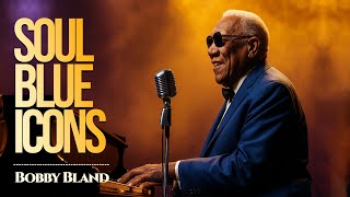 Bobby “Blue” Bland – Timeless Soul Blues Magic (Full Album of Love &amp; Emotion)