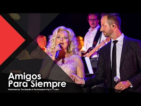 Amigos Para Siempre - The Maestro & The European Pop Orchestra
