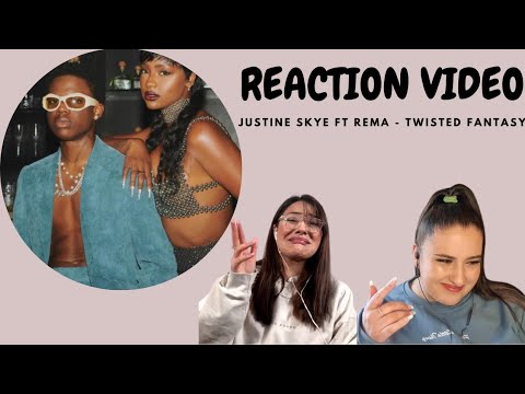 Just Vibes Reaction / Justine Skye ft Rema - Twisted Fantasy
