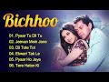 Bichhoo Movie All Songs