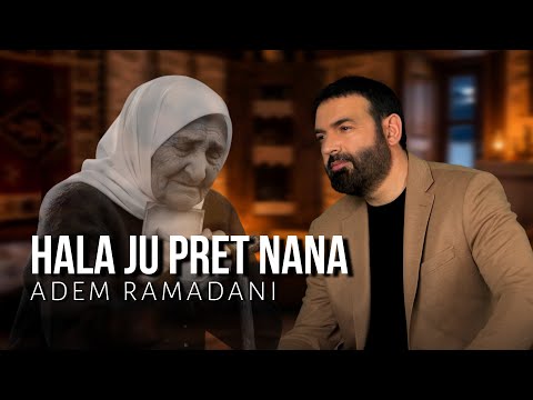 Adem Ramadani - HALA JU PRET NANA