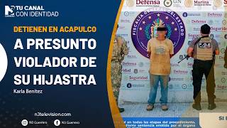 Detienen en Acapulco a presunto violador de su hijastra