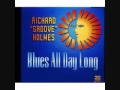 Blues All Day Long by Richard 'Groove' Holmes