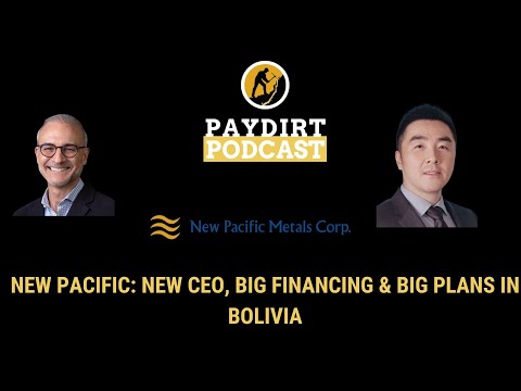 New Pacific: New CEO, Big Financing & Big Plans in Bolivia
