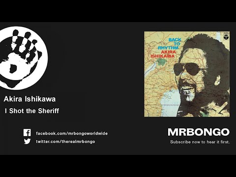 Akira Ishikawa - I Shot the Sheriff