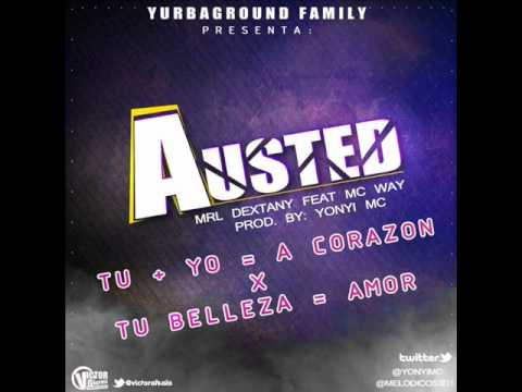 Mc way Feat Mr L Dextany - A usted ( Prod By Yonyi Mc )