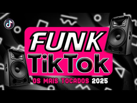 FUNK DO TIK TOK 2024 - MÚSICAS DO TIKTOK 2024 - FUNK ATUALIZADO - AS MAIS TOCADAS FUNK 2025