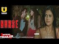 Nurse Official Trailer Ullu App Sarika Salunkhe Malvika Tomar New Web Series